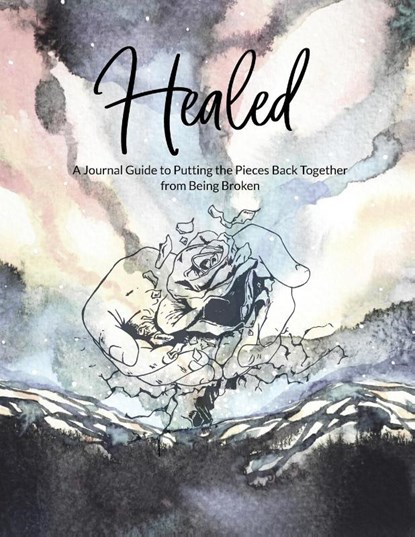 Healed A Journal Guide to Putting the Pieces Back Together from being broken, Erika Lewis - Paperback - 9780578691558