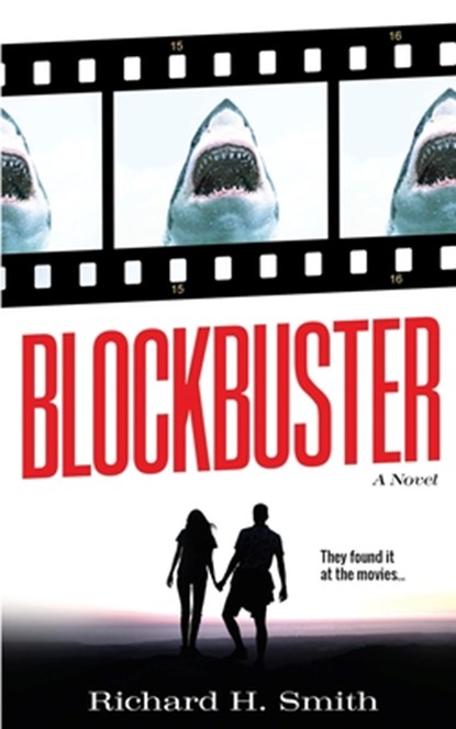 BLOCKBUSTER, Richard H. Smith - Paperback - 9780578694344