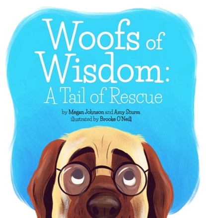 Woofs of Wisdom: A Tail of Rescue, Megan Johnson - Gebonden - 9780578697352