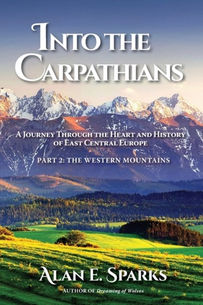 Into the Carpathians, Alan E Sparks - Paperback - 9780578705705
