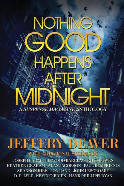 Nothing Good Happens After Midnight, Jeffery Deaver ; John Lescroart ; Heather Graham - Paperback - 9780578724362