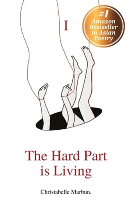 The Hard Part is Living: Poems about falling in love with life again, Christabelle Grace Marbun - Paperback - 9780578750842