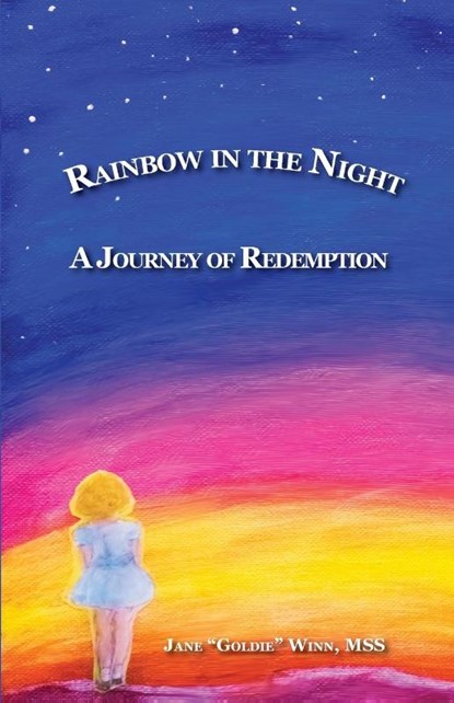 RAINBOW IN THE NIGHT A Journey of Redemption, Jane G Winn - Paperback - 9780578753393