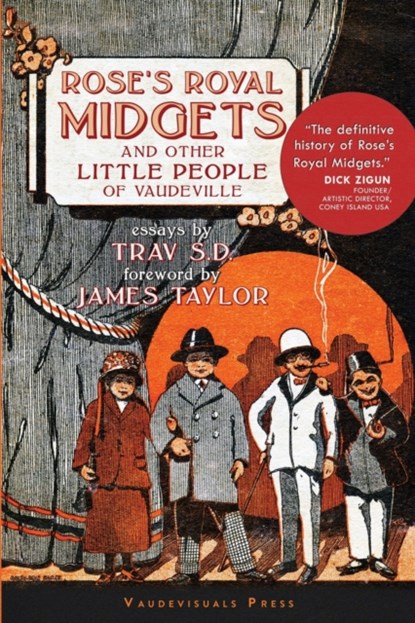 Rose's Royal Midgets and Other Little People of Vaudeville, TRAV SD ; JAMES,  PhD Taylor - Paperback - 9780578762524