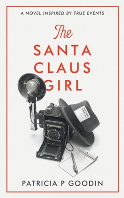 The Santa Claus Girl, Patricia P. Goodin - Paperback - 9780578776361