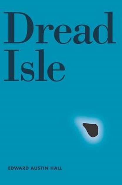 Dread Isle, Edward Austin Hall - Paperback - 9780578780870