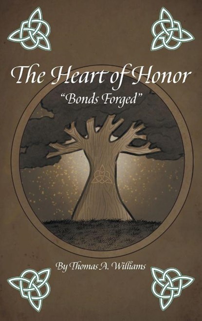 The Heart of Honor Bonds Forged, Thomas A Williams - Gebonden - 9780578782089