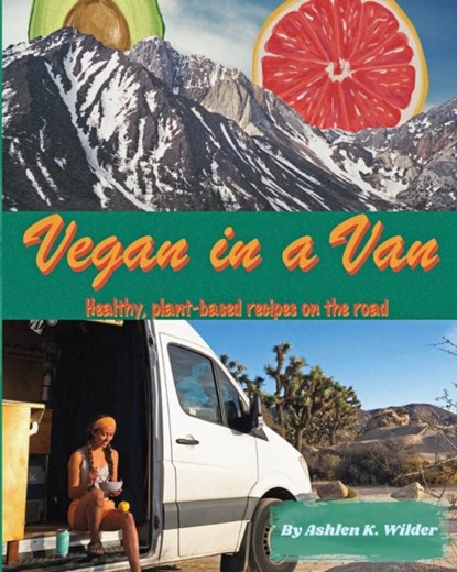 Vegan in a Van, Ashlen K Wilder - Paperback - 9780578800615