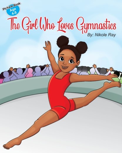 The Girl Who Loves Gymnastics, Nikole Ray - Paperback - 9780578812007