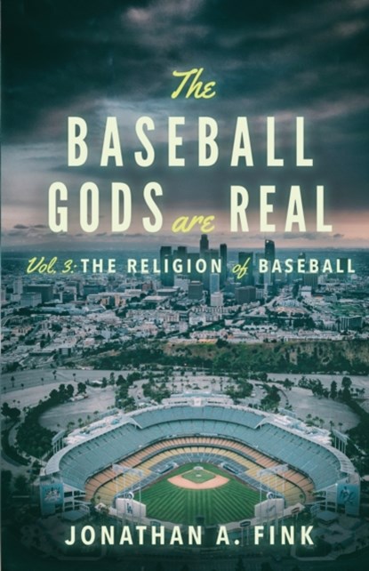 The Baseball Gods are Real, Jonathan a Fink - Paperback - 9780578830117