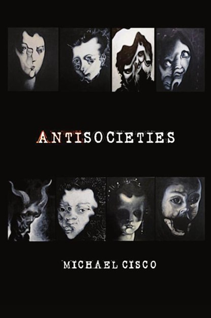 Antisocieties, Michael Cisco - Paperback - 9780578836881