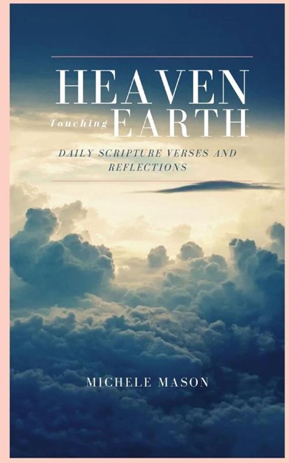 Heaven Touching Earth, Michele Mason - Paperback - 9780578849331