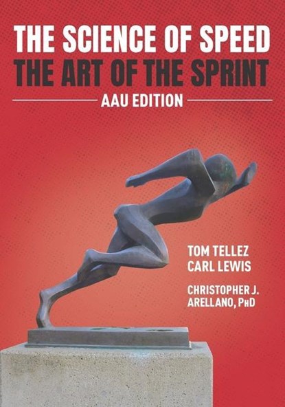 SCIENCE OF SPEED THE ART OF TH, Christopher J. Arellano ; Carl Lewis - Paperback - 9780578851730