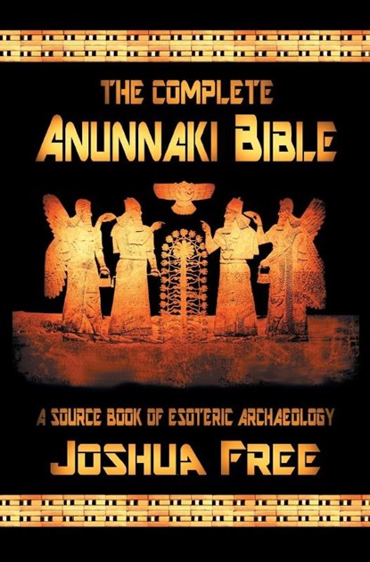 The Complete Anunnaki Bible, Joshua Free - Gebonden - 9780578861968