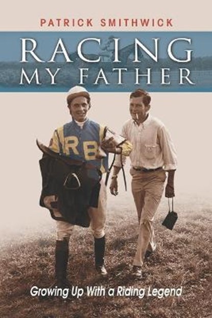 Racing My Father, Patrick Smithwick - Paperback - 9780578863856
