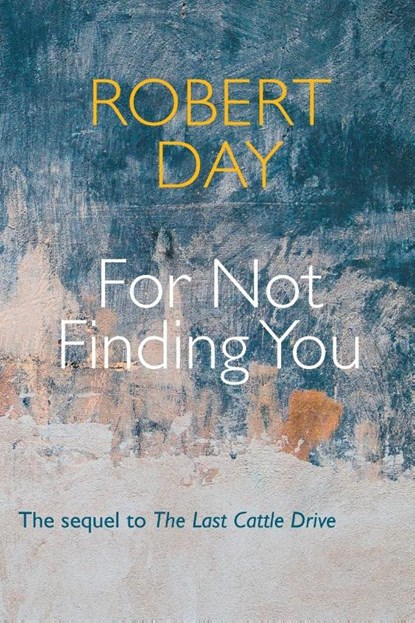 For Not Finding You, Robert Day - Paperback - 9780578877273