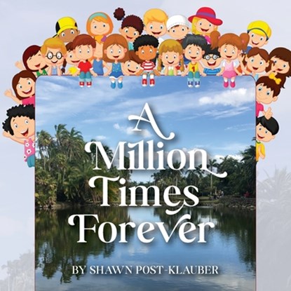 A Million Times Forever, Shawn Post A. Post-Klauber - Paperback - 9780578884394