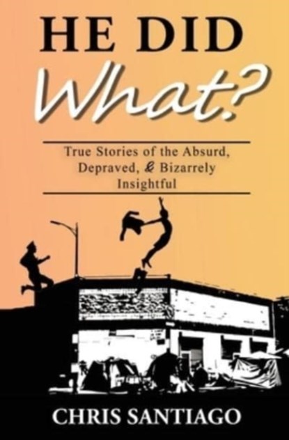 He Did What?, Chris Santiago - Paperback - 9780578887005
