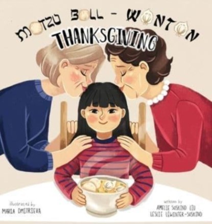 Matzo Ball-Wonton Thanksgiving, Amelie Suskind Liu ; Leslie Lewinter-Suskind - Gebonden - 9780578900148