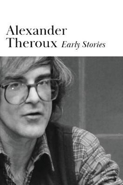 Early Stories, Alexander Theroux - Gebonden - 9780578918440