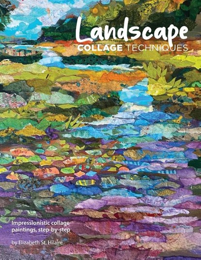 Landscape Collage Techniques, Elizabeth J St. Hilaire - Paperback - 9780578925653