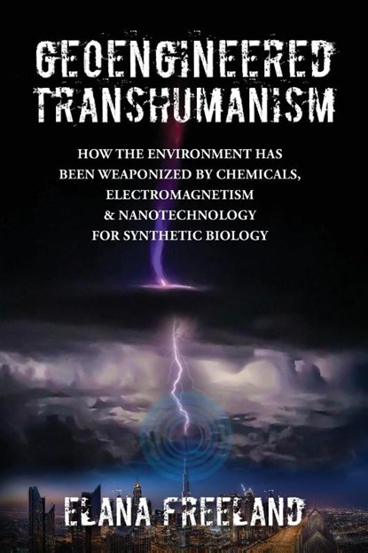Geoengineered Transhumanism, Elana Freeland - Paperback - 9780578927053