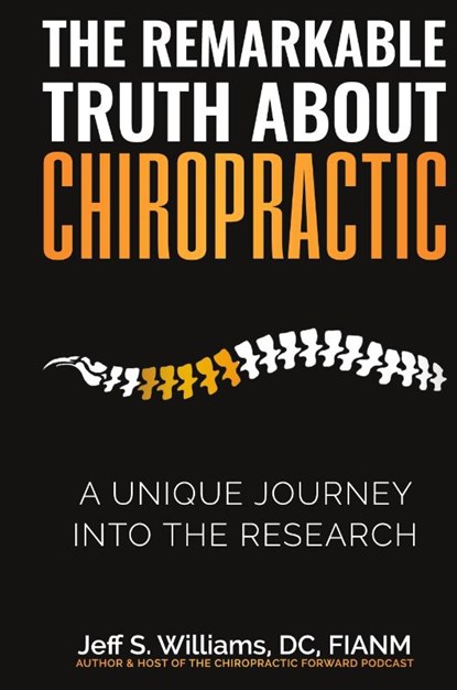 The Remarkable Truth About Chiropractic, Jeff S Williams - Gebonden - 9780578932453