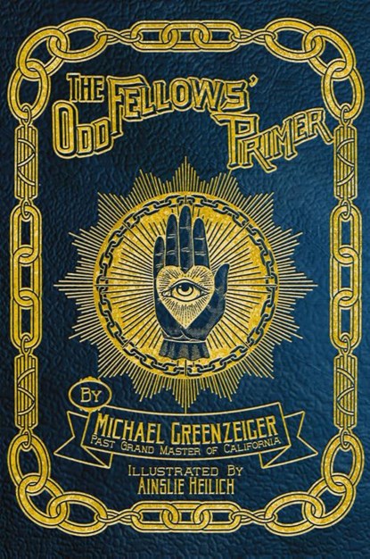 The Odd Fellows' Primer, Michael Greenzeiger - Paperback - 9780578938608