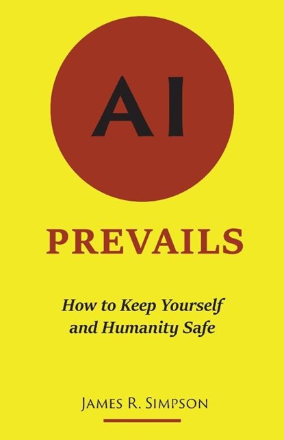 AI Prevails, James R Simpson - Paperback - 9780578938868