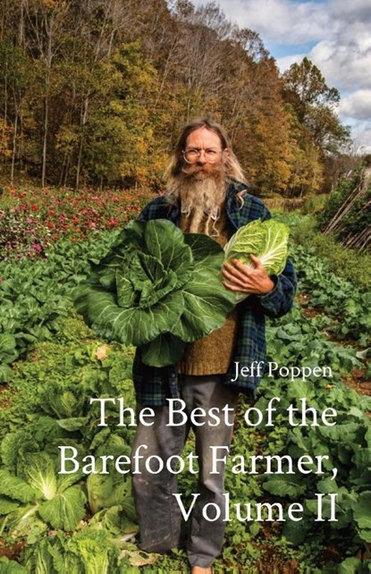 The Best of the Barefoot Farmer, Volume II, Jeff Poppen - Paperback - 9780578943831