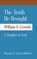 The Truth He Brought William S. Crowdy A Prophet of God, Sharon E Jones Roberts - Paperback - 9780578964300
