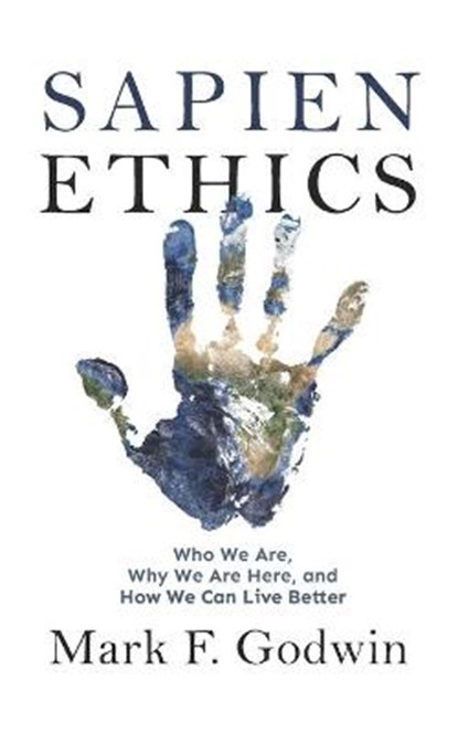 Sapien Ethics, GODWIN,  Mark F - Paperback - 9780578971308