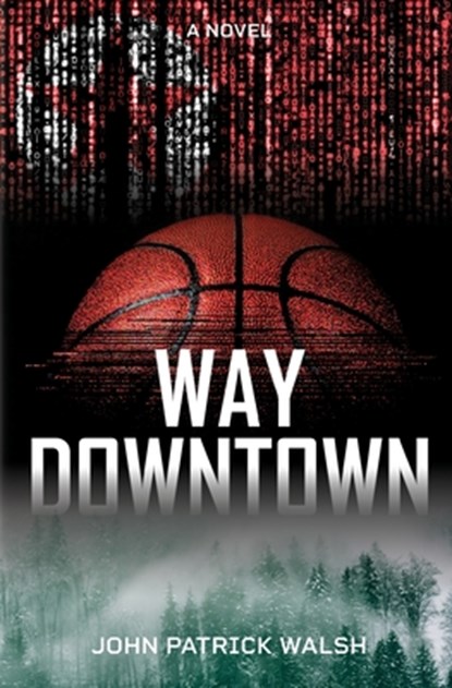 Way Downtown, John Patrick Walsh - Paperback - 9780578973630