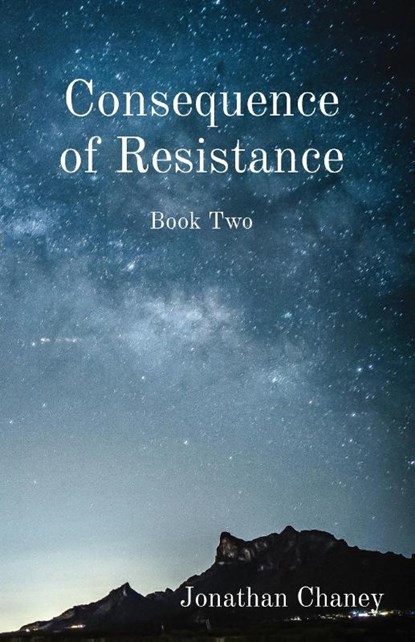 Consequence of Resistance, Jonathan Chaney - Paperback - 9780578981833