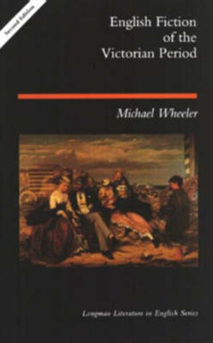 English Fiction of the Victorian Period, Michael Wheeler - Paperback - 9780582088436