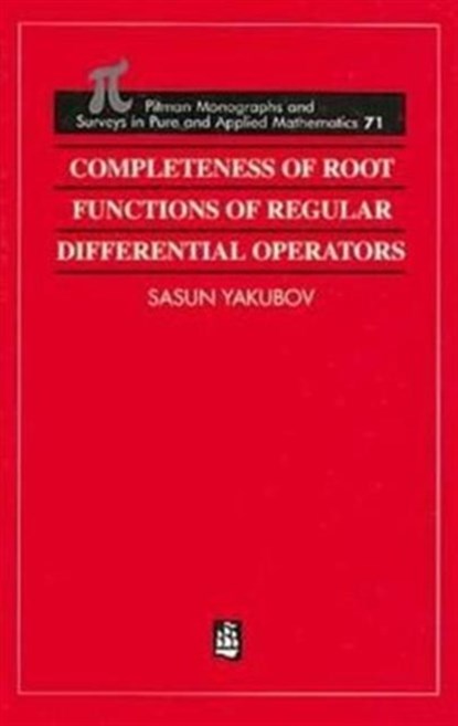 Completeness of Root Functions of Regular Differential Operators, Sasun Yakubov - Gebonden - 9780582236929