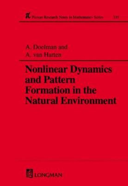 Nonlinear Dynamics and Pattern Formation in the Natural Environment, A. Doelman ; A. Van Harten - Gebonden - 9780582273719