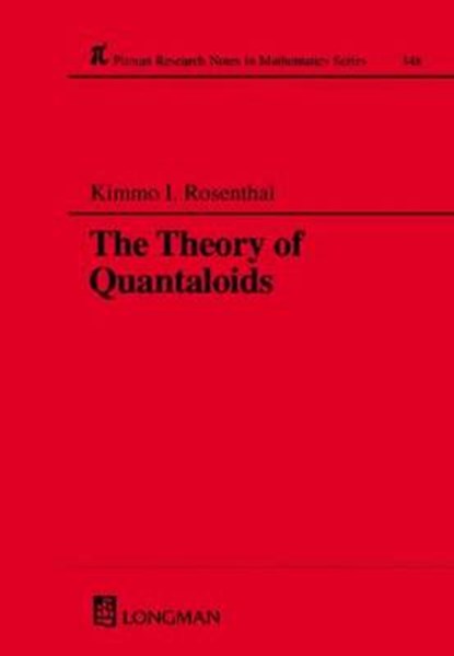 The Theory of Quantaloids, K. I. Rosenthal - Gebonden - 9780582294400