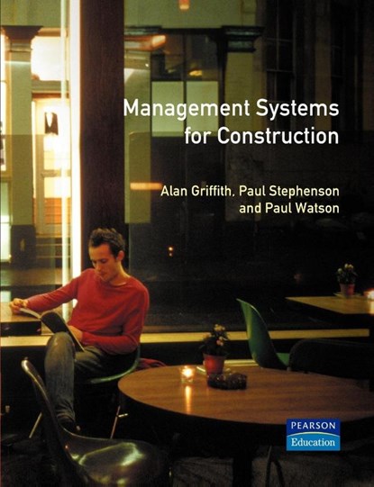 Management Systems for Construction, Alan Griffith ; Paul Stephenson ; Paul Watson - Paperback - 9780582319271