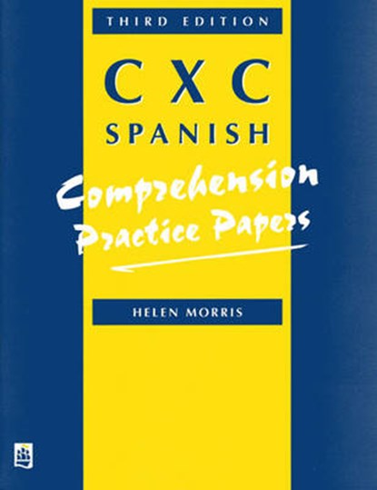 Practice Papers CXC Spanish Comprehensive Paper, 3rd. Edition, MORRIS,  H - Paperback - 9780582337763