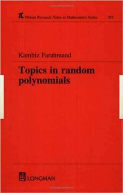 Topics in Random Polynomials, Kambiz Farahmand - Gebonden - 9780582356221