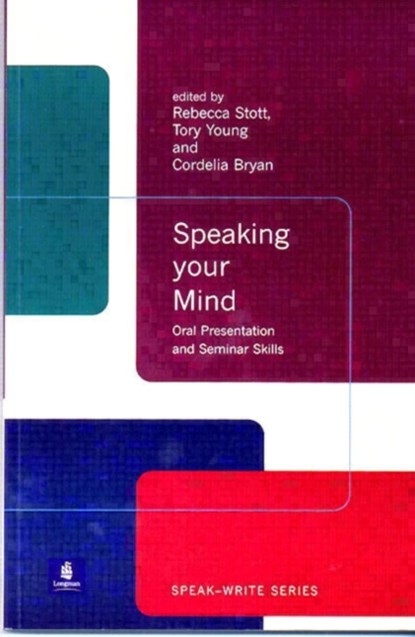 Speaking Your Mind, Rebecca Stott ; Tory Young ; Cordelia Bryan - Paperback - 9780582382435