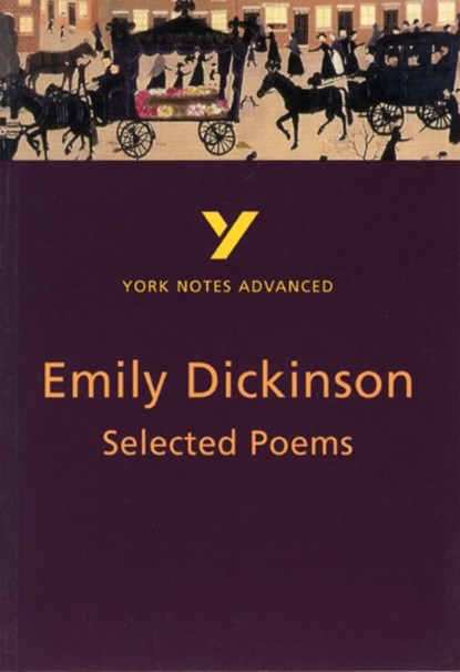 Selected Poems of Emily Dickinson: York Notes Advanced everything you need to catch up, study and prepare for and 2023 and 2024 exams and assessments, E. Dickinson ; Glennis Byron - Paperback - 9780582424821