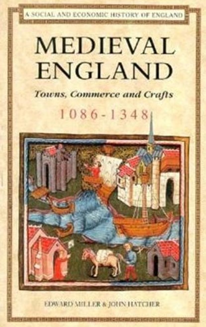 Medieval England, Edward Miller ; John Hatcher - Paperback - 9780582485495