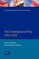 The Emergence of Rus 750-1200 - Simon Franklin ; Jonathan Shepard - 9780582490918