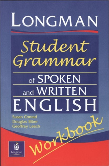 Longmans Student Grammar of Spoken and Written English Workbook, Susan Conrad ; Douglas Biber ; Geoffrey Leech - Paperback - 9780582539426