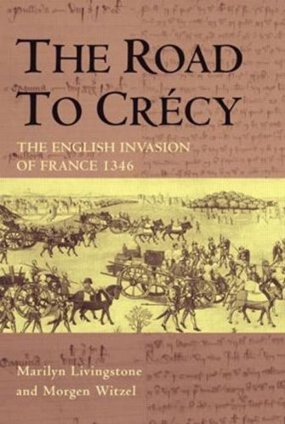 The Road to Crecy, Marilyn Livingstone ; Morgen Witzel - Gebonden - 9780582784208