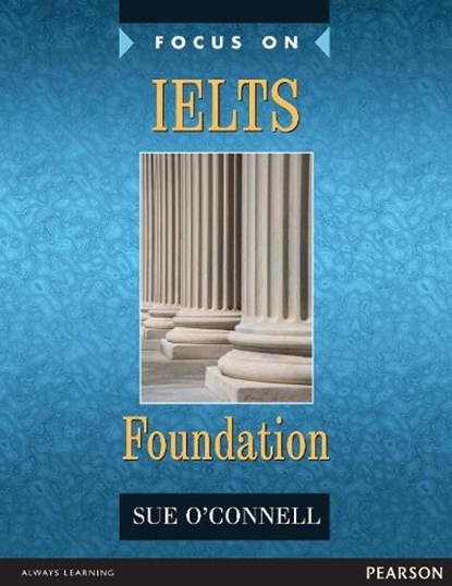 Focus on IELTS Foundation Coursebook, Sue O'Connell - Paperback - 9780582829121