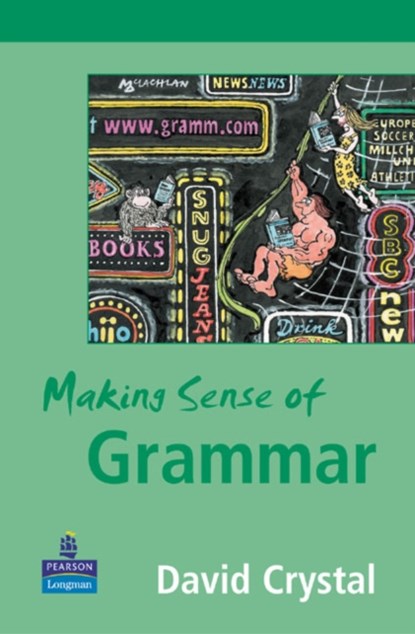 Making Sense of Grammar, David Crystal - Paperback - 9780582848634