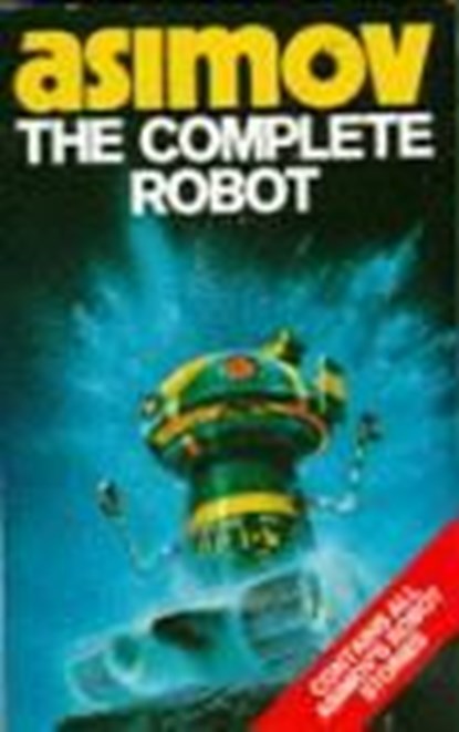 Complete Robot, ASIMOV,  Isaac - Paperback Pocket - 9780586057247